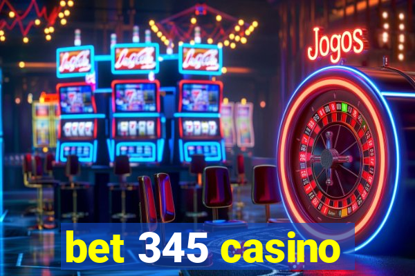 bet 345 casino